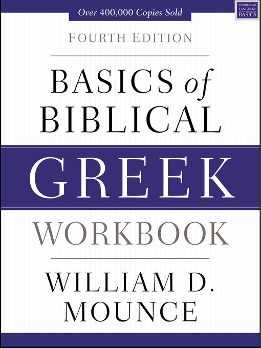 Title details for Basics of Biblical Greek Workbook by William D. Mounce - Available